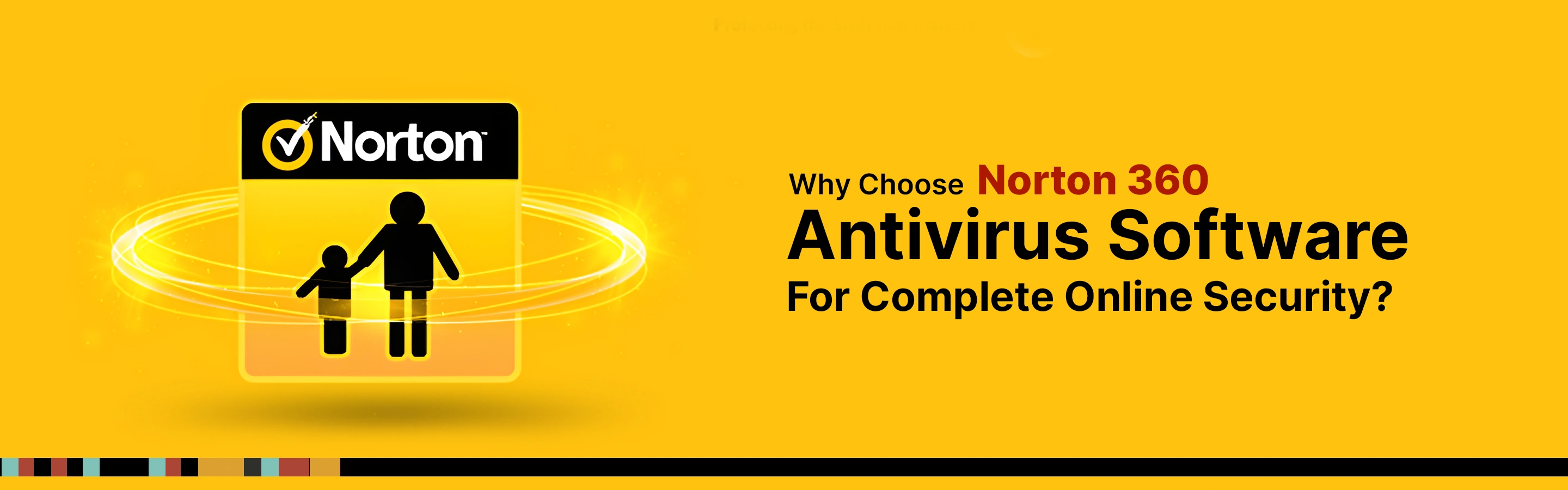 Why Choose Norton 360 Antivirus Software For Complete Online Security?